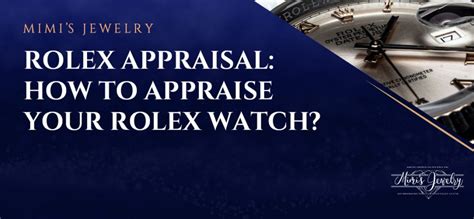 rolex watch appraisal|rolex watch appraisal near me.